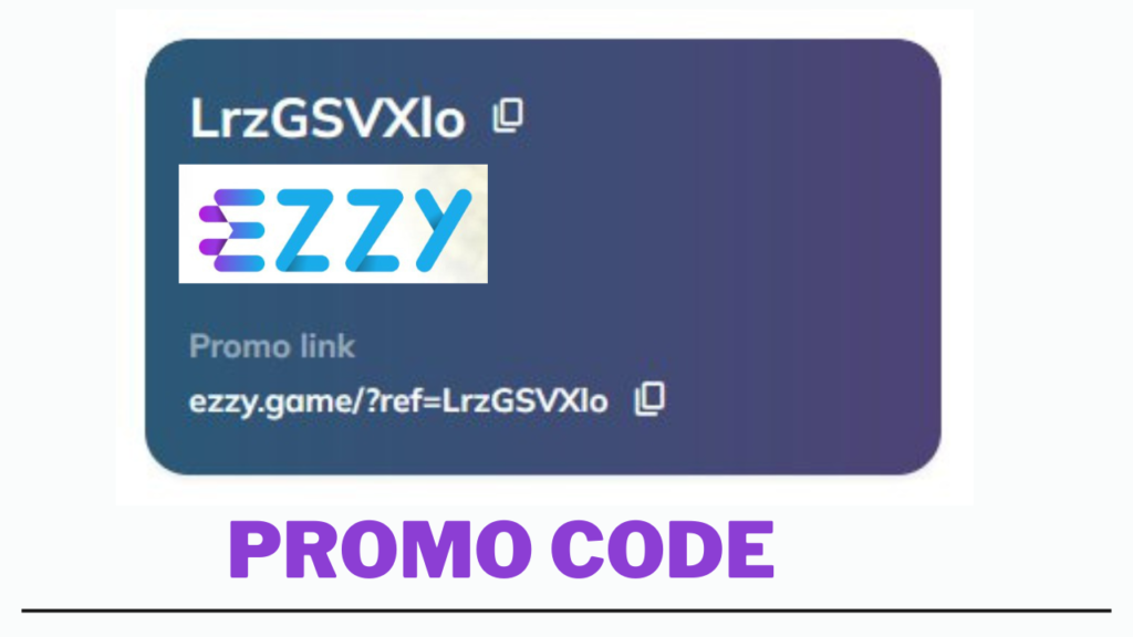 Ezzy Game promo code